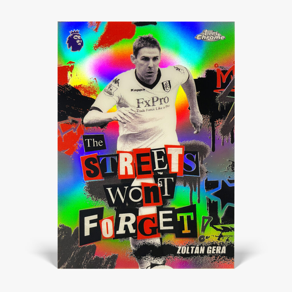 2025-26 Topps Chrome Premier League - The Streets Won't Forget - Zoltán Gera