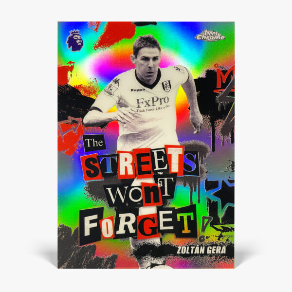 2025-26 Topps Chrome Premier League - The Streets Won't Forget - Zoltán Gera
