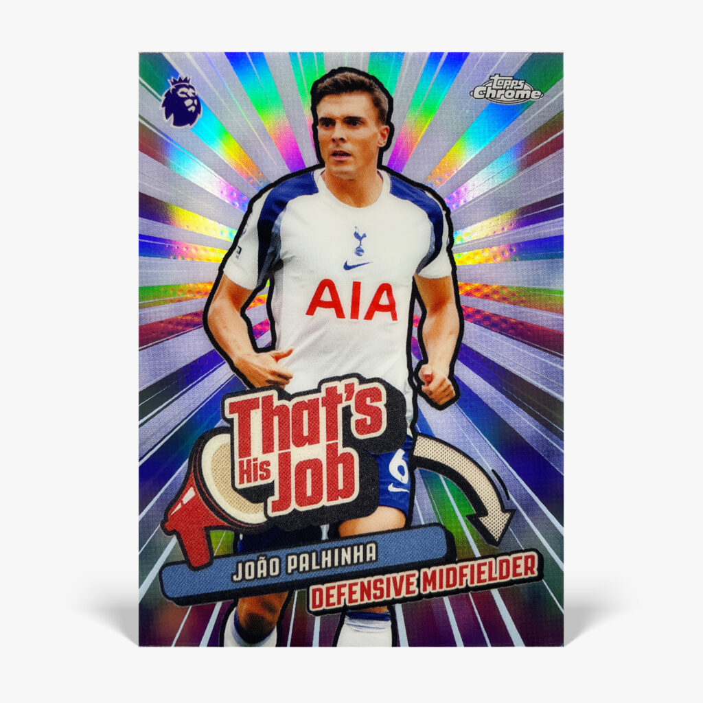 2025-26 Topps Chrome Premier League - That's His Job - João Palhinha